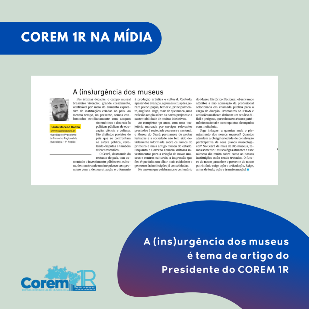 Peça gráfica de fundo cinza esverdeado. Na parte superior, sobre tarja azul, o texto COREM 1R na mídia. Abaixo, ao centro, print de um texto intitulado A (ins)urgência dos museus. Abaixo, na parte direita, o texto A (ins)urgência dos museus é tema de artigo do Presidente do COREM 1R. Do lado esquerdo, a logomarca do COREM 1R.