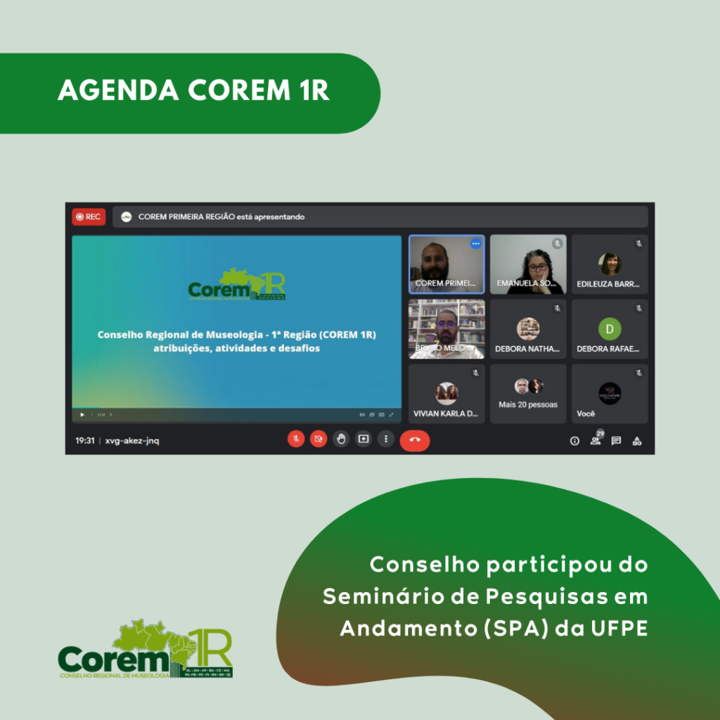 Peça gráfica de fundo cinza esverdeado. Na parte superior, sobre tarja verde, a frase Agenda COREM 1R. Abaixo, centralizado, print de uma tela do Google Meet. No canto inferior direito, sobre tarja verde, o texto Conselho participou do Seminário de Pesquisas em Andamento (SPA) da UFPE. No canto inferior esquerdo, a logomarca do COREM 1r.