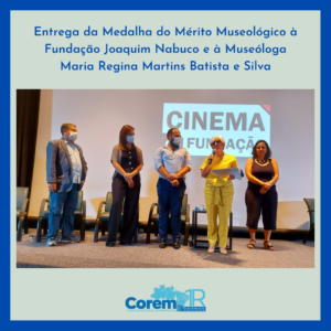 Em Recife, Medalha do Mérito Museológico é entregue à Fundaj e à Museóloga Maria Regina Martins Batista e Silva