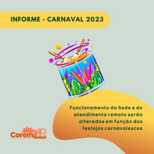 Funcionamento do COREM 1R durante o carnaval